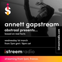 Abstraal Pres. Based On Real Facts EP 50 With Annett Gapstream On Istreem Radio