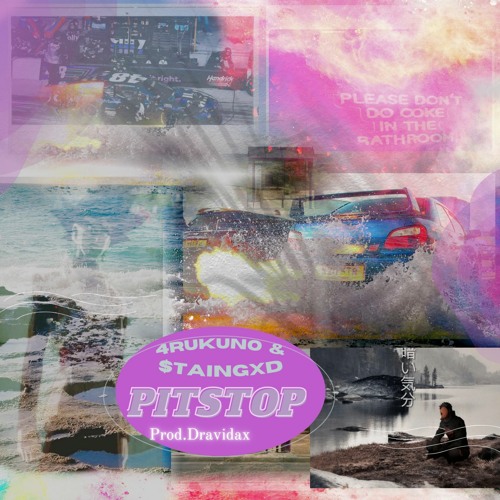 4rukuno x $tainGxd Pitstop (Prod.Dravidax)