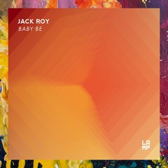 PREMIERE: Jack Roy — Baby Be (Original Mix) [LAMP]