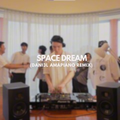 SPACE DREAM (DANI3L AMAPIANO REMIX) - Amera Hpone