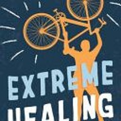 (Download Book) Extreme Healing: Reclaim Your Life and Learn to Love Your Body - Mari Ruddy