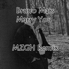 Bruno Mars - Marry You (MZGH Hardstyle Remix)