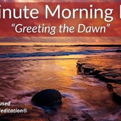 Greeting The Dawn: 6-Minute Morning Flow  Meditation
