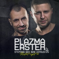 Stephan Gee b2b Versus @ Plazma Easter - Part 2 (01.05.2021)