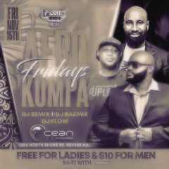 AFRO/KOMPA FRIDAYS NOV.15TH LIVE SET PT.1