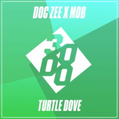 Doc Zee X M.O.B - Turtle Dove