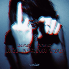 JERVIS X VYDRA - HAD IT WITH YOU (FREE DOWNLOAD)