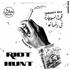TT#2 "Thursty" EP.2 Hosted By Riot Hunt