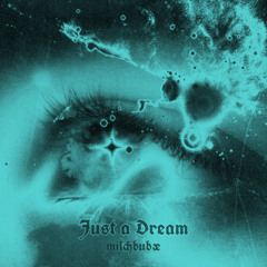 Just a Dream