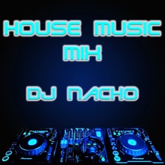 DJ Nacho House Mix