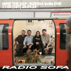 Mind The Gap : Boboxa invite Evie (26.04.24)