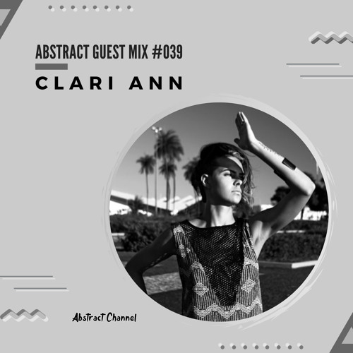 Abstract Guest Mix #039 - Clari Ann