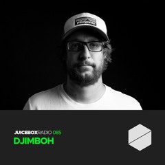Juicebox Radio 085 - djimboh