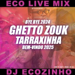 GHETTO ZOUK MIX [2024][BYE BYE 2024 BEM-VINDO 2025 ]