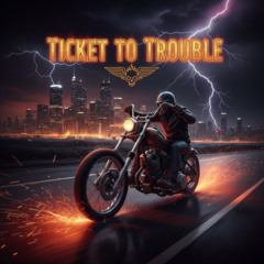 Ticket to Trouble