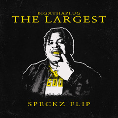 BIGXTHAPLUG - THE LARGEST (SPECKZ FLIP)