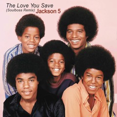 The Love You Save (Soulboss Remix) - Jackson 5