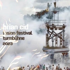Brian Cid @ Fusion Festival, Turmbühne - 2023 - ФУЗИОН - Germany
