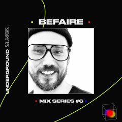 Underground Selektors Mix Series #6 - BEFAIRE