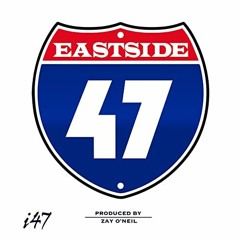 13) eastside47 / prod. (zay o’neil) [recorded in 2018]