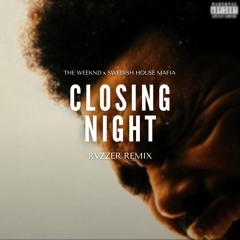 The Weeknd & Swedish House Mafia - Closing Night (RVZZER Remix) [FREE DOWNLOAD]