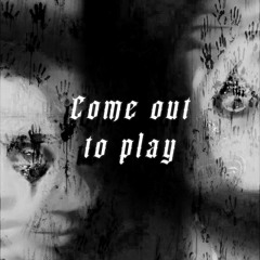 Come Out To Play