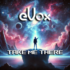 eVox - Take Me There