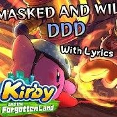 Roar of Dedede (Reprise) & Masked and Wild DDD WITH LYRICS - Kirby and the Forgotten Land Juno Songs
