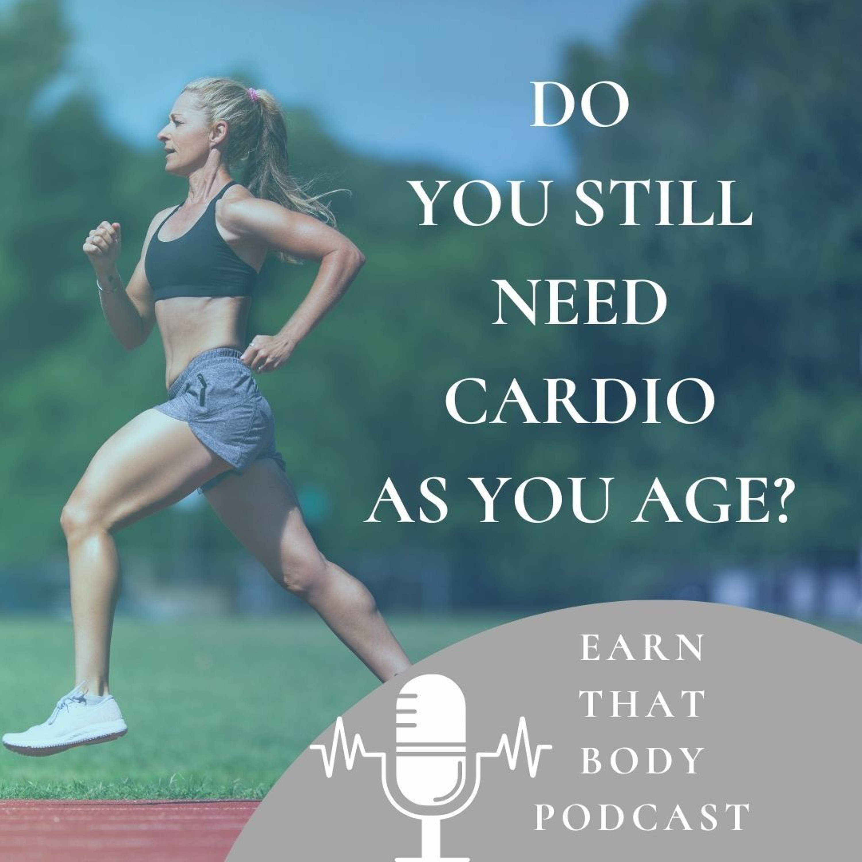 #351 Do You Still Need Cardio As You Age?