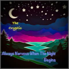 Always Nervous When The Night Begins