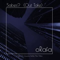 2 - oRafa - Sabes (Out Take)