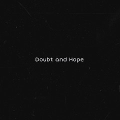 Doubt And Hope