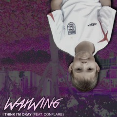 I Think I'm OKAY (feat. Conflare)