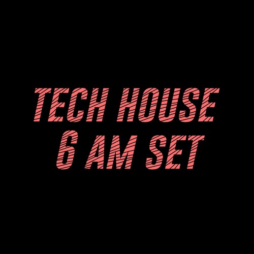 TECH HOUSE 6 AM set (January 2023)