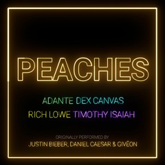 Peaches (Remix)[feat. Timothy Isaiah, Rich Lowe & Dex Canvas]