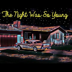 The Night Was So Young (Featuring Ben Marmier)