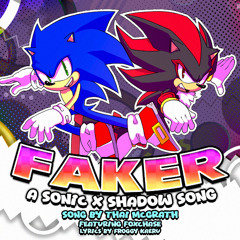 Faker ( A Sonic x Shadow Song)