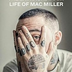 ⚡PDF⚡ Most Dope: The Extraordinary Life of Mac Miller