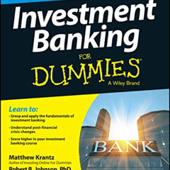 [FREE] KINDLE 📝 Investment Banking For Dummies by  Matthew Krantz &  Robert Johnson