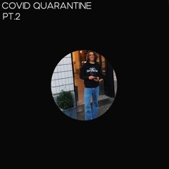 |02| COVID QUARANTINE.