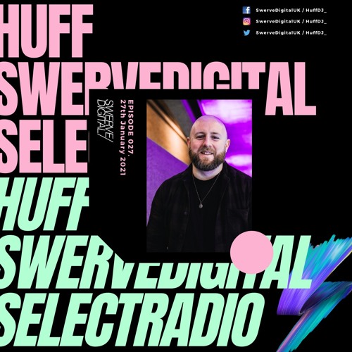 Swerve Digital w/ Huff on Select Radio - #027