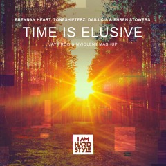 Brennan Heart, Toneshifterz, Ehren Stowers - Time Is Elusive (Jay Frog & NViolent Mashup)