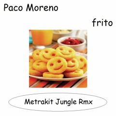 Paco Moreno - Frito (Metrakit Jungle Rmx)