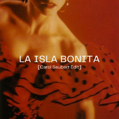 Madonna - La Isla Bonita (Carol Seubert Remix)