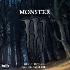 Devon Buhler - Monster (Ft. Lil Palm Tree)