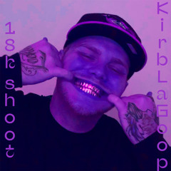 18k$hoot ( Feat. KirbLaGoop)