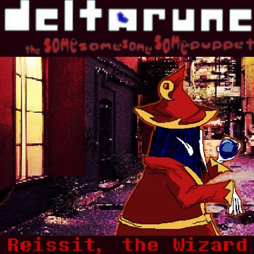 Reissit, the Wizard [Deltarune: The Same Same Same Same Puppet]