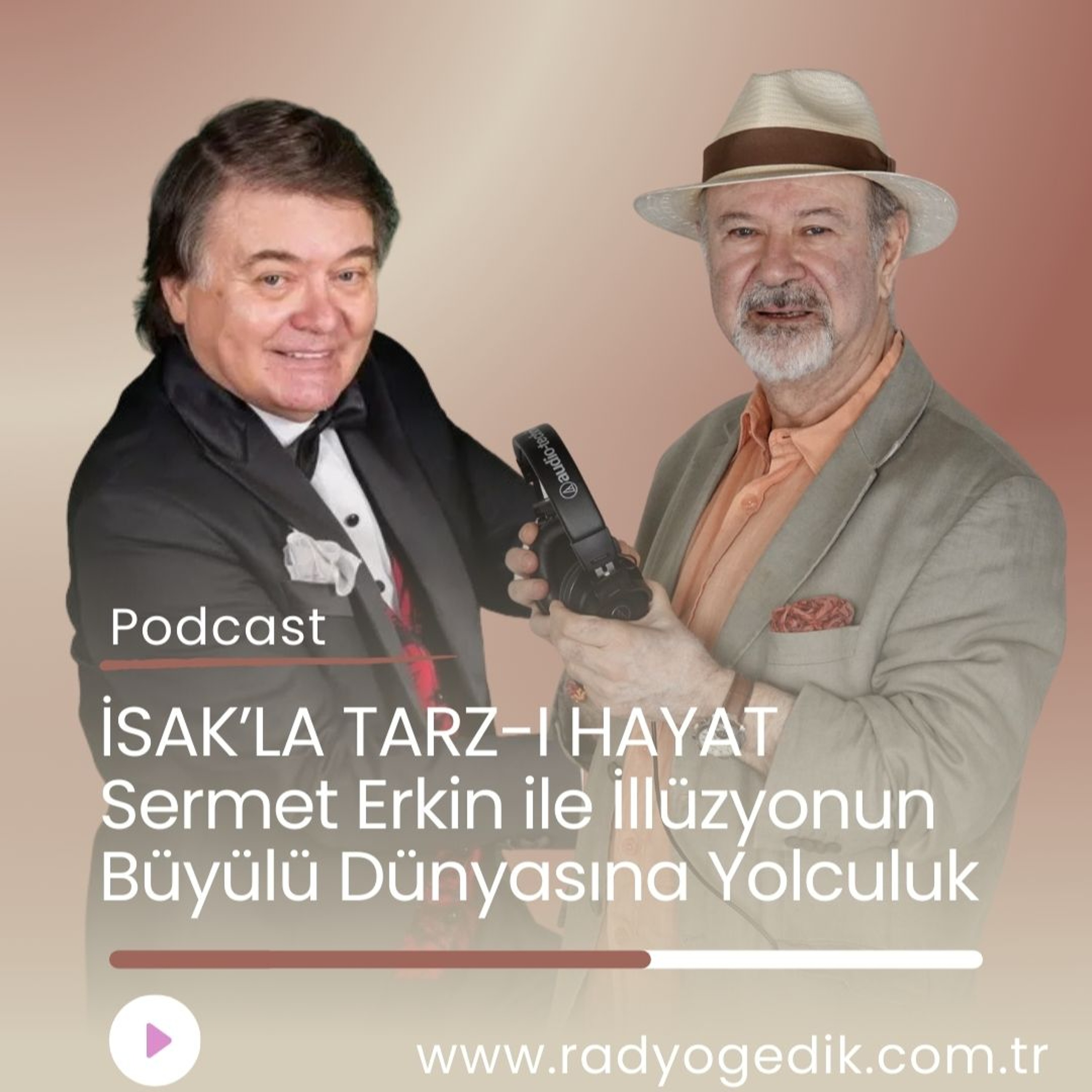 İSAK'LA TARZ-I HAYAT - Sermet Erkin ile İllüzyonun Büyülü Dünyasına Yolculuk episode artwork