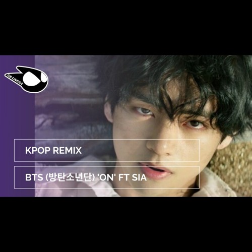 Stream BTS - ON ft Sia (EDM Remix) by CB LiNGGA | Listen online for ...