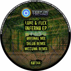 LUKE&FLEX - Inferno - Wiccuwa Remix - KOT144
